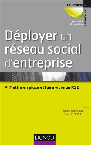 Déployer un réseau social d'entreprise : mettre en place et faire vivre un RSE - Gilles Balmisse