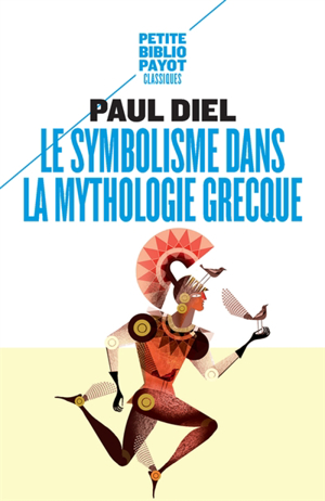 Le symbolisme dans la mythologie grecque - Paul Diel