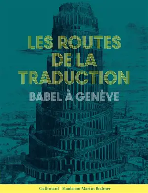 Les routes de la traduction : Babel à Genève