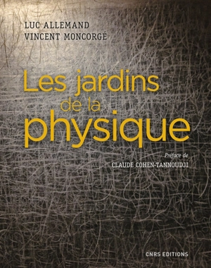 Les jardins de la physique - Luc Allemand