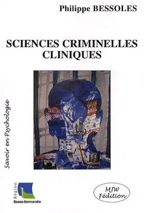 Sciences criminelles cliniques - Philippe Bessoles