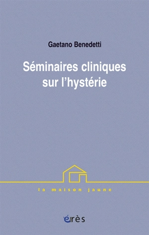 Séminaires cliniques sur l'hystérie - Gaetano Benedetti