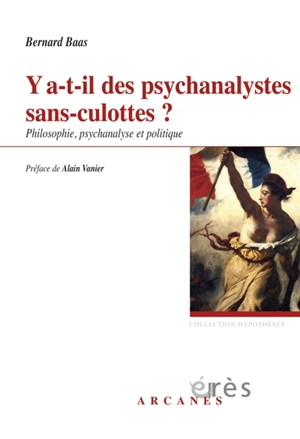 Y a-t-il des psychanalystes sans-culottes ? : philosophie, psychanalyse et politique - Bernard Baas