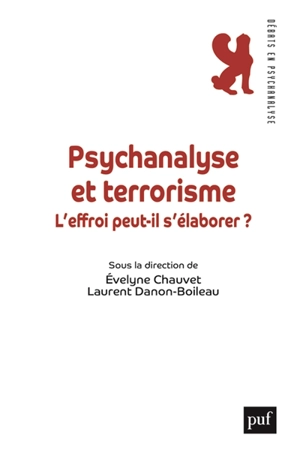 Psychanalyse et terrorisme : l'effroi peut-il s'élaborer ?