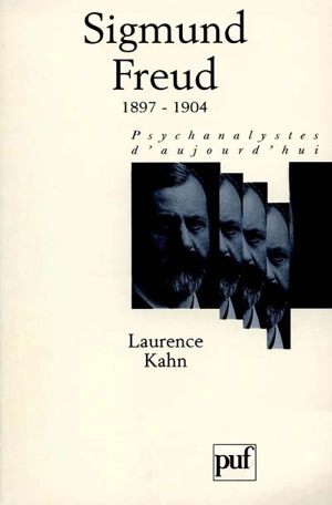 Sigmund Freud. Vol. 2. 1897-1905 - Laurence Kahn