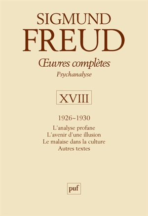 Oeuvres complètes : psychanalyse. Vol. 18. 1926-1930 - Sigmund Freud