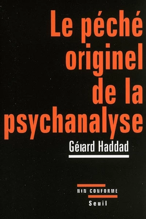 Le pêché originel de la psychanalyse : Lacan et la question juive - Gérard Haddad