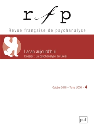 Revue française de psychanalyse, n° 4 (2018). Lacan aujourd'hui