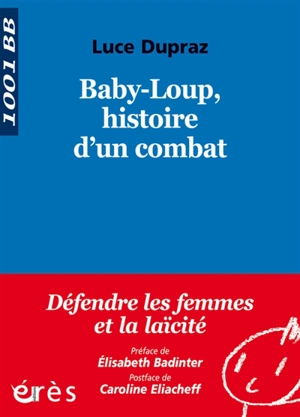 Baby-Loup, histoire d'un combat - Luce Dupraz