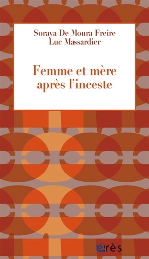 Femme et mère après l'inceste - Soraya de Moura Freire