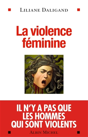 La violence féminine - Liliane Daligand