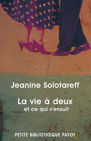 La vie à deux et ce qui s'ensuit - Jeanine Solotareff