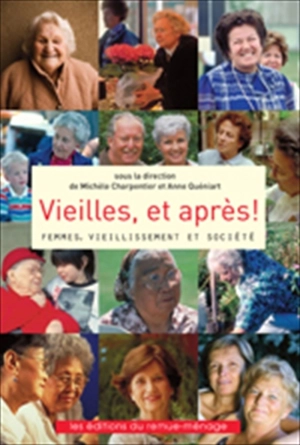 Vieilles, et après ! : femmes, vieillissement et société