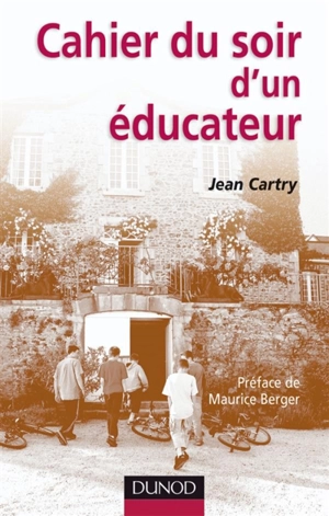 Cahier du soir d'un éducateur spécialisé - Jean Cartry