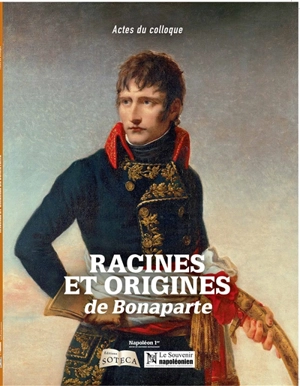 Racines et origines de Bonaparte : actes du colloque