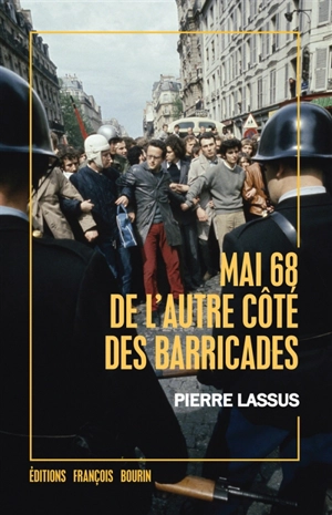 Mai 68 de l'autre côté des barricades - Pierre Lassus