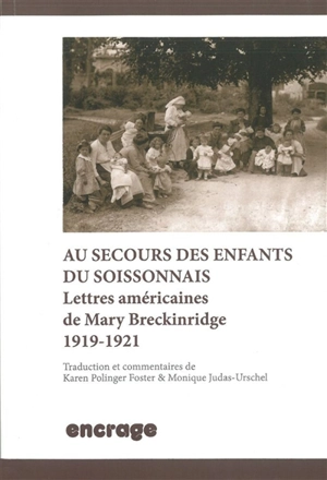 Au secours des enfants du Soissonnais : lettres américaines de Mary Breckinridge, 1919-1921 - Mary Breckinridge