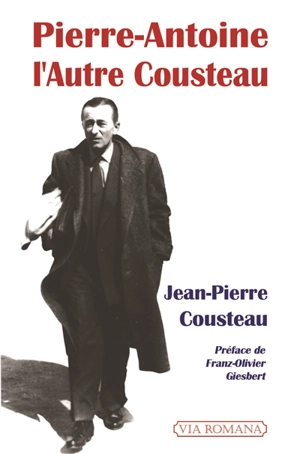 Pierre-Antoine : l'autre Cousteau - Jean-Pierre Cousteau