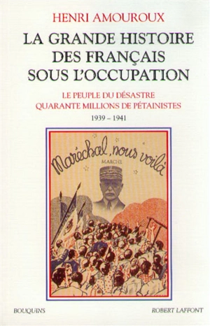 La grande histoire des Français sous l'Occupation. Vol. 1. 1939-1941 - Henri Amouroux