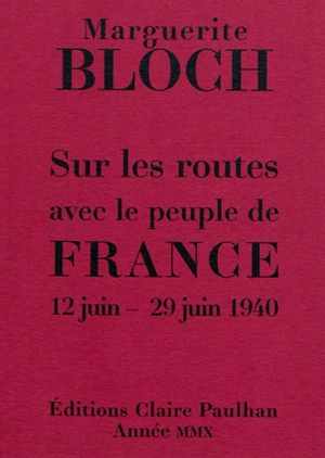 Sur les routes avec le peuple de France : 12 juin-29 juin 1940 - Marguerite Bloch