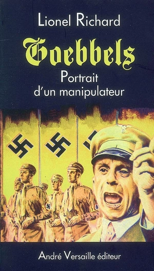 Goebbels : portrait d'un manipulateur - Lionel Richard