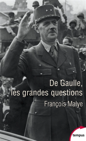 De Gaulle, les grandes questions - François Malye