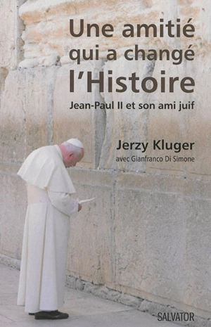 Une amitié qui a changé l'histoire : Jean-Paul II et son ami juif - Jerzy Kluger