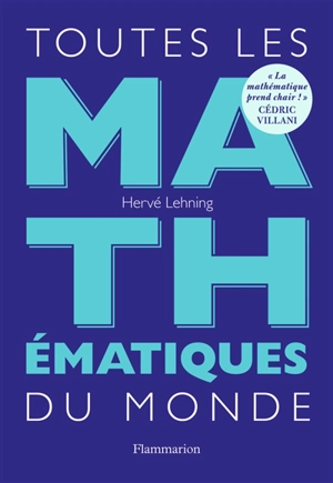 Toutes les mathématiques du monde - Hervé Lehning