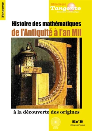 Histoire des mathématiques de l'Antiquité à l'an mil : à la découverte des origines