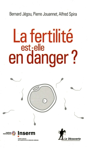 La fertilité est-elle en danger ? - Bernard Jégou