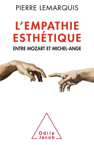 L'empathie esthétique : entre Mozart et Michel-Ange - Pierre Lemarquis