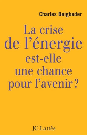 La crise de l'énergie est-elle une chance pour l'avenir ? - Charles Beigbeder