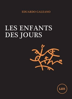 Les enfants des jours : calendrier de l'histoire humaine - Eduardo H. Galeano