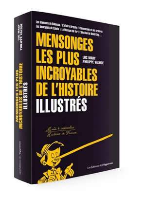 Mensonges les plus incroyables de l'histoire illustrés - Luc Mary