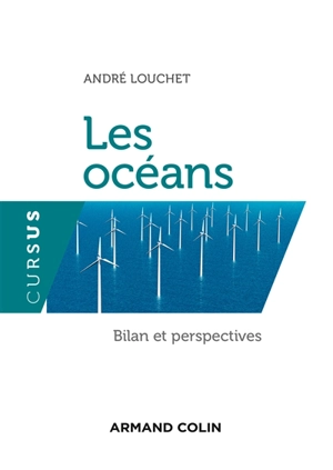 Les océans : bilan et perspectives - André Louchet