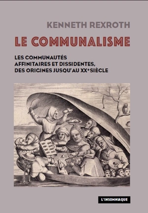 Le communalisme : les communautés affinitaires et dissidentes, des origines jusqu'au XXe siècle - Kenneth Rexroth