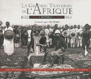 La grande traversée de l'Afrique, mission Marchand : Congo, Fachoda, Djibouti, 1896-1899