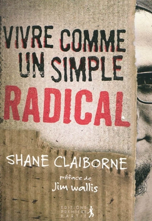 Vivre comme un simple radical - Shane Claiborne