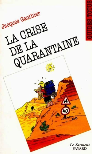 La crise de la quarantaine - Jacques Gauthier