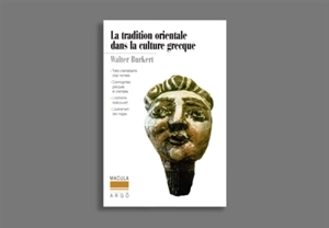 La tradition orientale dans la culture grecque - Walter Burkert