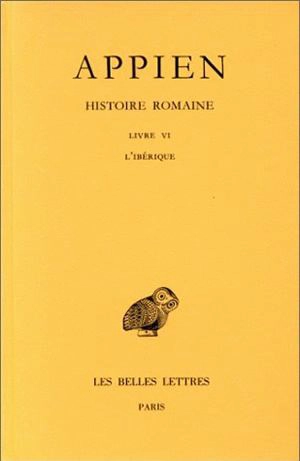 Histoire romaine. Vol. 2. Livre VI : l'Ibérique - Appien