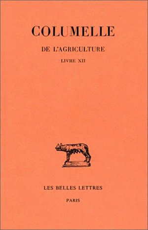 De l'agriculture. Vol. Livre XII. De l'intendante