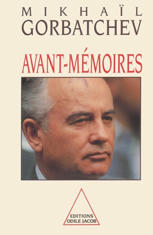 Avant-mémoires - Mikhaïl Gorbatchev