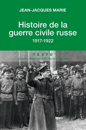Histoire de la guerre civile russe, 1917-1922 - Jean-Jacques Marie