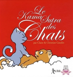 Le kama sutra des chats - Claire Gaudin