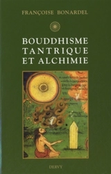 Bouddhisme tantrique et alchimie - Françoise Bonardel