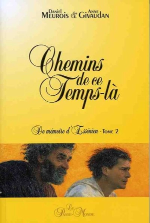 De mémoire d'Esséniens : Chemins de ce temps-là 2 - Daniel Meurois