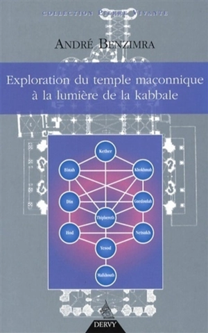 Exploration du temple maçonnique à la lumière de la kabbale - André Benzimra