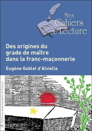 Des origines du grade de maître dans la franc-maçonnerie - Eugène Goblet d'Alviella