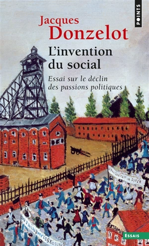 L'Invention du social : essai sur le déclin des passions politiques - Jacques Donzelot